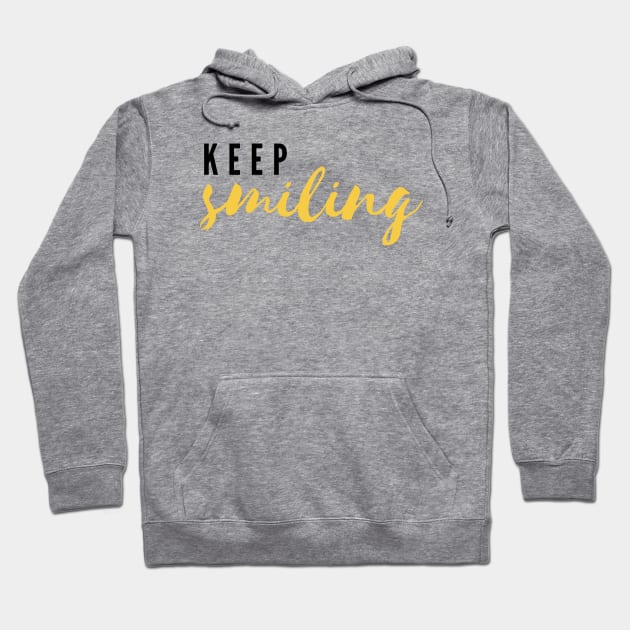 Keep Smiling Hoodie by JustSomeThings